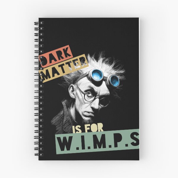 Item preview, Dark Matter Is For W.I.M.P.s (color) designed and sold by Geek Gobbledygook.