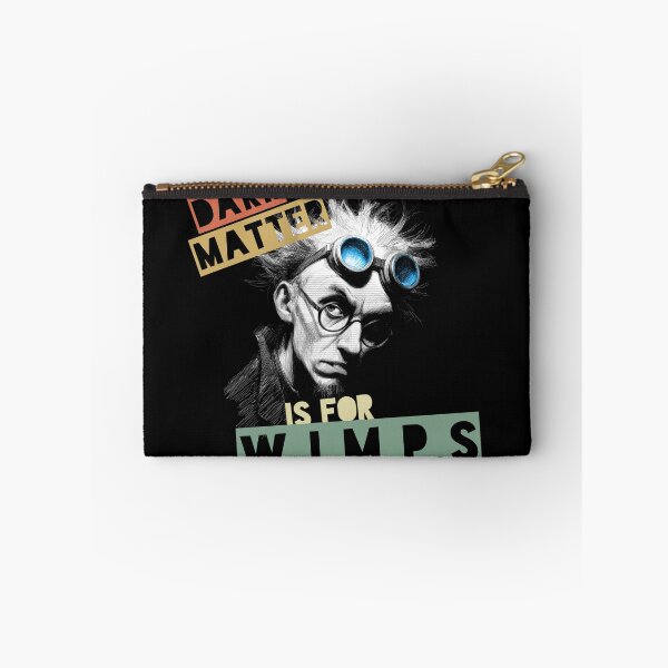Item preview, Dark Matter Is For W.I.M.P.s (color) designed and sold by Geek Gobbledygook.