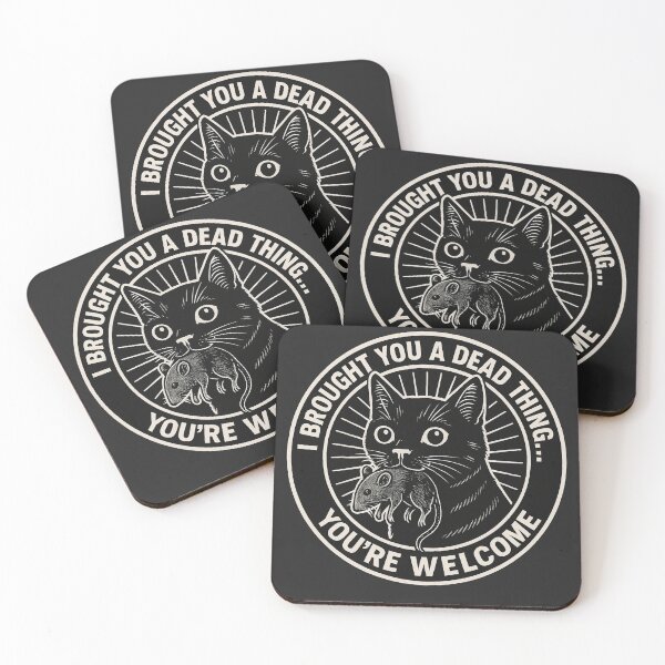 Item preview, I Brought You A Dead Thing... You're Welcome designed and sold by Owcomm.