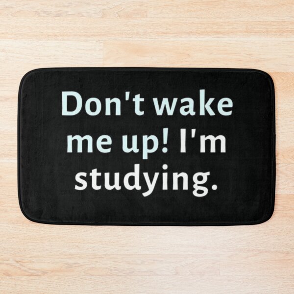 Item preview, Dont wake me up...im studying - funny saying designed and sold by FSFUNNYSAYINGS.
