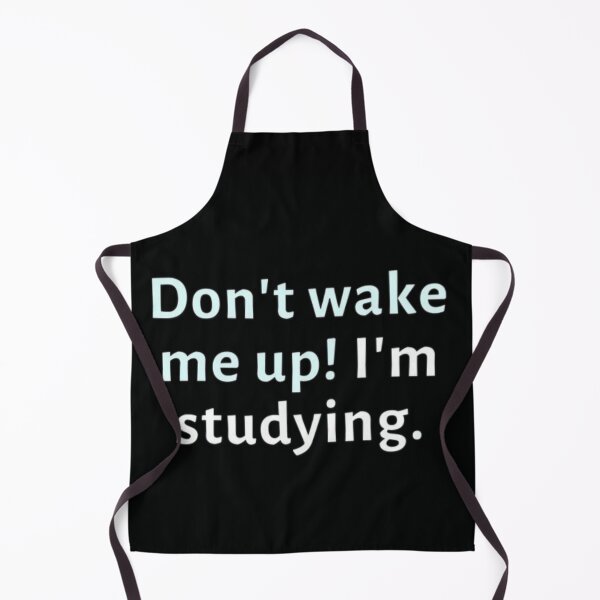 Item preview, Dont wake me up...im studying - funny saying designed and sold by FSFUNNYSAYINGS.