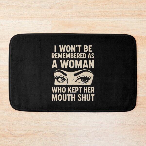 Item preview, I won't be remembered as a woman who kept her mouth shut inspirational women quotes designed and sold by DemureArtsy.