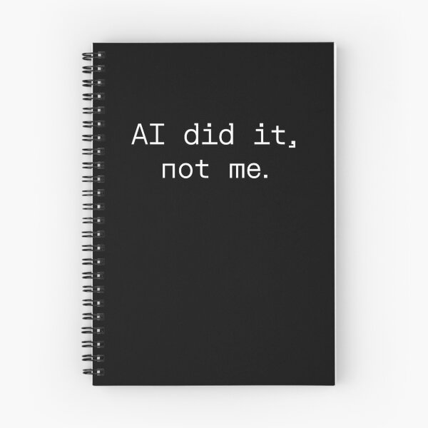 Item preview, AI did it, not me designed and sold by PromptlyPrinted.