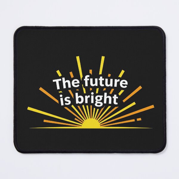 Item preview, The Future Is Bright Sunrise Quote designed and sold by Owcomm.