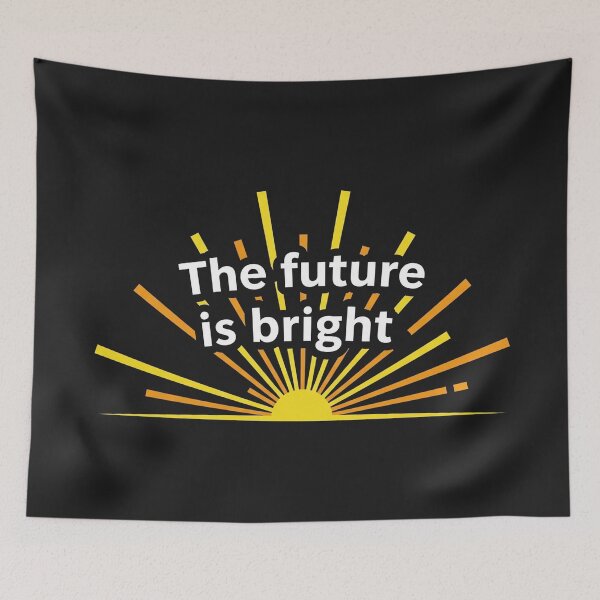 Item preview, The Future Is Bright Sunrise Quote designed and sold by Owcomm.