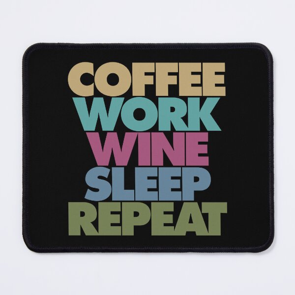 Item preview, Coffee, Work, Wine, Sleep, Repeat designed and sold by The Common Tee.
