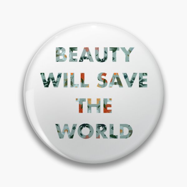 Item preview, Beauty Will Save the World designed and sold by beauty-saves.