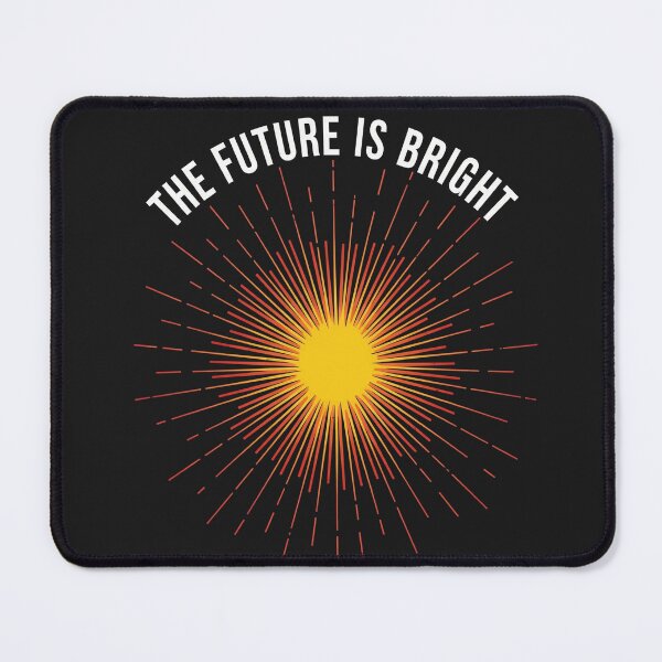 Item preview, The Future Is Bright Sunburst Quote designed and sold by Owcomm.