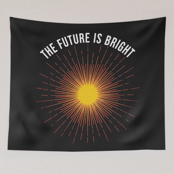 Item preview, The Future Is Bright Sunburst Quote designed and sold by Owcomm.