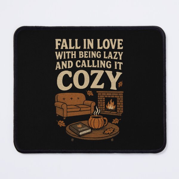 Item preview, Fall In Love With Being Lazy And Calling It Cozy designed and sold by DemureArtsy.