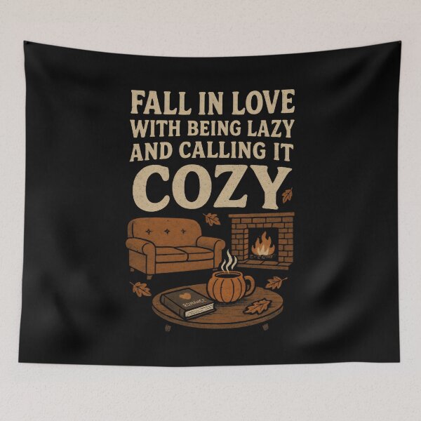 Item preview, Fall In Love With Being Lazy And Calling It Cozy designed and sold by DemureArtsy.