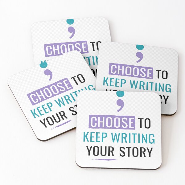 Item preview, Choose to Keep Writing Your Story – Semicolon Mental Health Quote designed and sold by NumberOneLine.