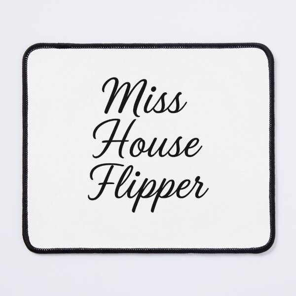 Item preview, Miss House Flipper Products designed and sold by JayVisionz.