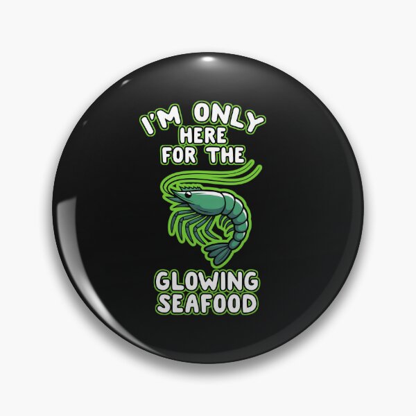 Item preview, Only Here For The Glowing Seafood Radioactive Shrimp Meme designed and sold by elderberry.
