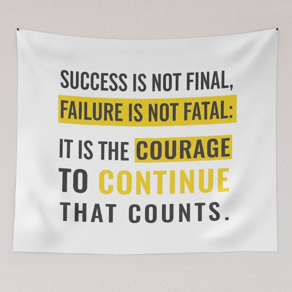 Item preview, Success is not final, failure is not fatal: it is the courage to continue that counts. designed and sold by Owcomm.