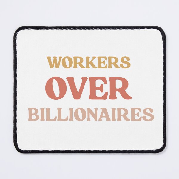 Item preview, Workers Over Billionaires designed and sold by faridman.
