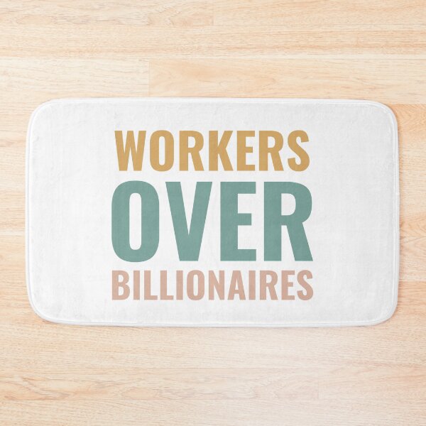 Item preview, Workers Over Billionaires, Funny designed and sold by faridman.