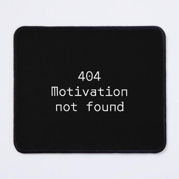Item preview, 404 Motivation not found designed and sold by PromptlyPrinted.