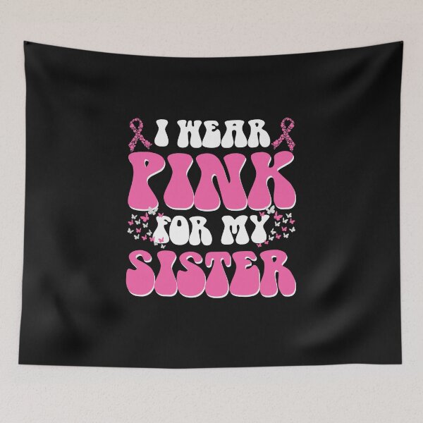 Item preview, Breast Cancer Pink Ribbon Groovy I Wear Pink For My Sister designed and sold by MOHITSALVI.