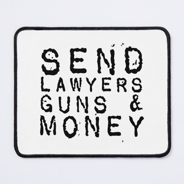Item preview, Send Lawyers Guns And Money (for light colored backgrounds) designed and sold by GorArt1.