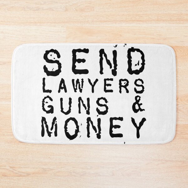 Item preview, Send Lawyers Guns And Money (for light colored backgrounds) designed and sold by GorArt1.