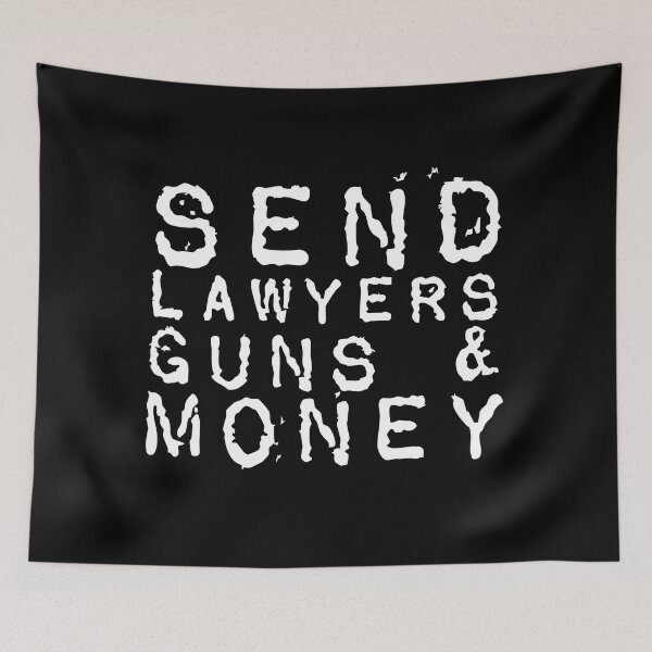 Item preview, Send Lawyers Guns And Money (for darker colored backgrounds) designed and sold by GorArt1.