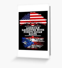 American Daughter With Puerto Rican Roots - Gift For Puerto Rican Daughters Greeting Card
