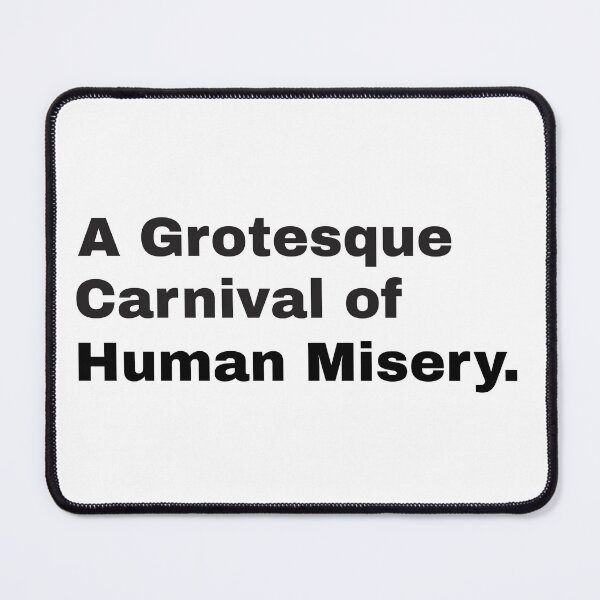 Item preview, A Grotesque Carnival of Human Misery designed and sold by Unkie Monkie Studios.