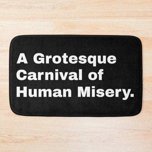 Item preview, A Grotesque Carnival of Human Misery (white) designed and sold by Unkie Monkie Studios.