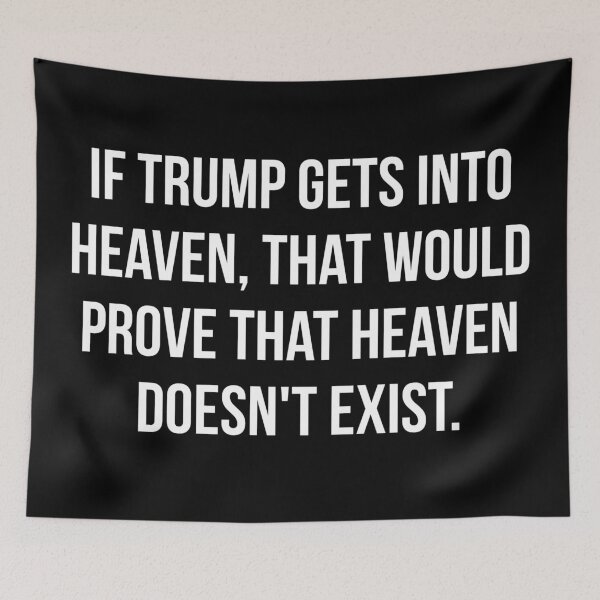 Item preview, If Trump gets into heaven  designed and sold by Rachel the Artist .
