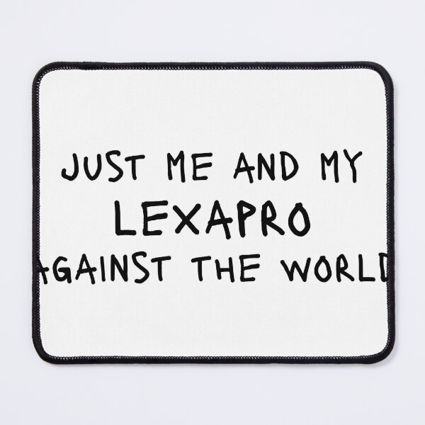 Item preview, me and my lexapro against the world designed and sold by createdbysydd.