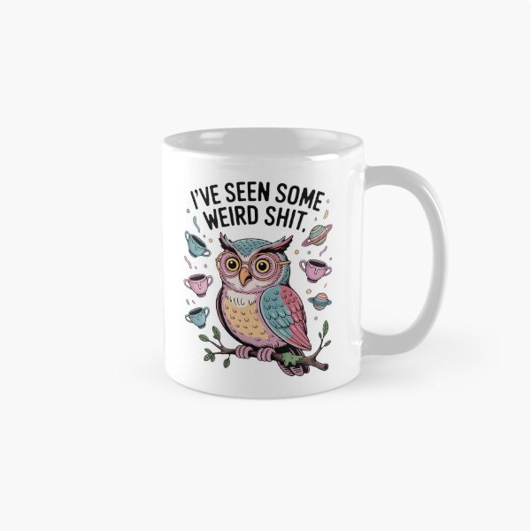 Item preview, I’ve Seen Some Weird Shit , Cute Owl Funny Sarcastic Quote designed and sold by WhimsyVox.