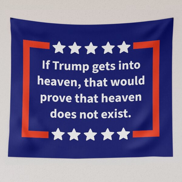 Item preview, If Trump gets into heaven  designed and sold by Rachel the Artist .