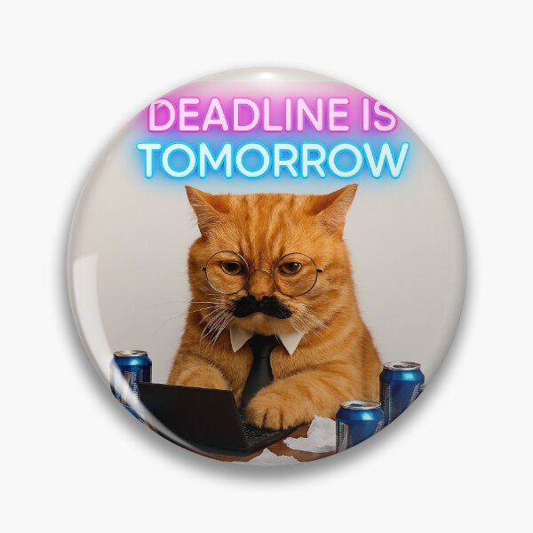 Item preview, Deadline Cat Crisis Mode Activated designed and sold by Arte-Excellency.