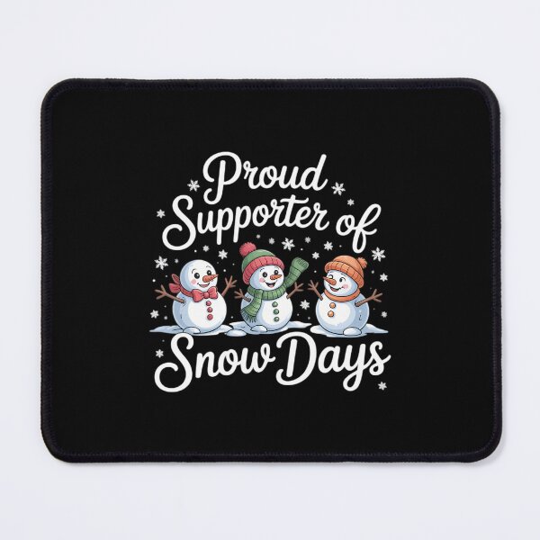 Item preview, Proud Supporter Of Snow Days Supporter designed and sold by WalshDrawnLaugh.