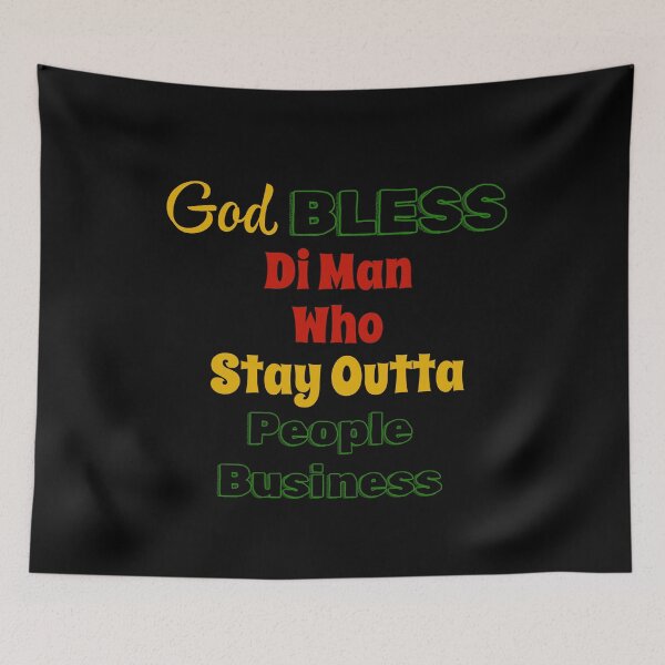 Item preview, God Bless Di Man Who Stay Outta People Business | God Bless | Jamaica designed and sold by TeesByAngelzB.