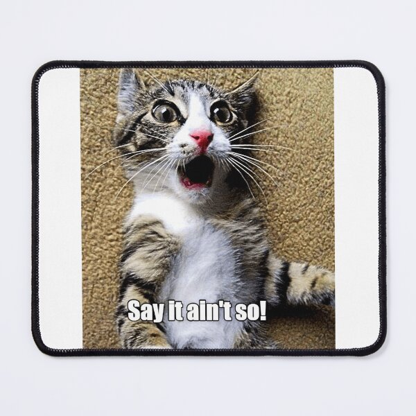 Item preview, Say it aint so! -  Cat - Adorable, Colorful, and Must-Have Art! - Colorful and Irresistibly Cute Delights! designed and sold by Earth Nature Creations.