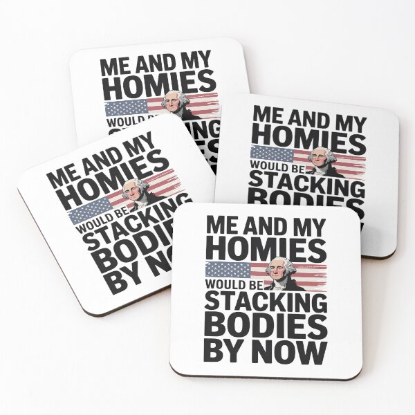 Item preview, Me And My Homies Would Be Stacking Bodies By Now designed and sold by graphic-genie.