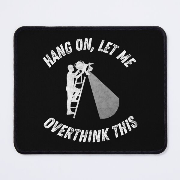 Item preview, Hang On Let Me Overthink This – Lighting Designer Merch designed and sold by Shop The Show.
