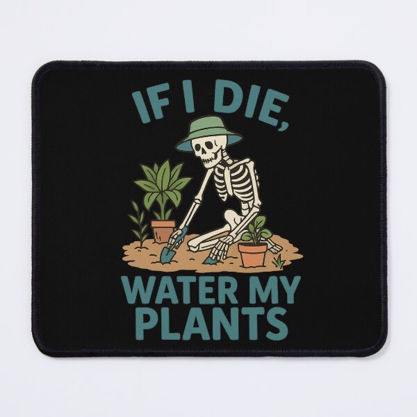 Item preview, If I Die, Water My Plants – Funny Skeleton Gardening designed and sold by haitrieuic96.