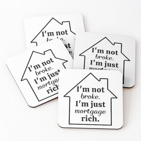 Item preview, I`m Not Broke. I`m Just Mortgage Rich designed and sold by Anniko Art Studio.