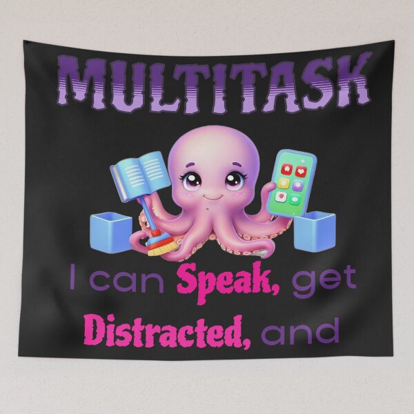 Item preview, Yes I Can Multitask" Octopus designed and sold by ArtisticDesignsbyLinda.