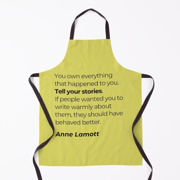 Item preview, You own everything that happened to you - Anne Lamott designed and sold by skuke ly.