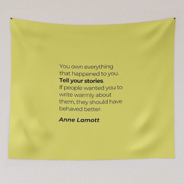 Item preview, You own everything that happened to you - Anne Lamott designed and sold by skuke ly.