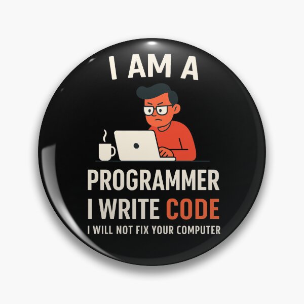 Item preview, I am a programmer, i will not fix your computer designed and sold by Programming Jokes.