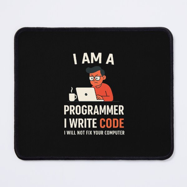 Item preview, I am a programmer, i will not fix your computer designed and sold by Programming Jokes.