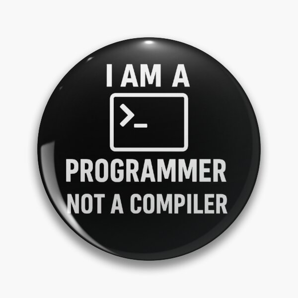Item preview, I am a programmer, not a compiler designed and sold by Programming Jokes.
