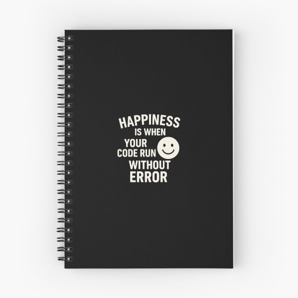Item preview, Happiness is when your code run without error designed and sold by Programming Jokes.