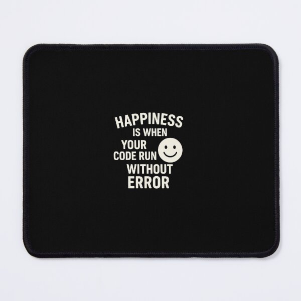 Item preview, Happiness is when your code run without error designed and sold by Programming Jokes.