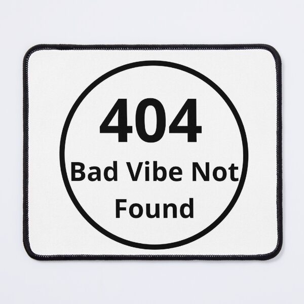Item preview, 404 Bad Vibe Not Found designed and sold by Programming Jokes.